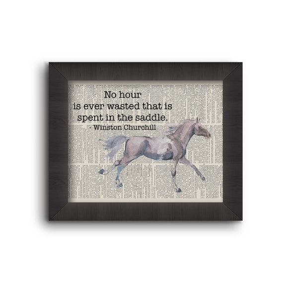 No Hour Is Ever Wasted That Is Spent In The Saddle - Winston Churchill