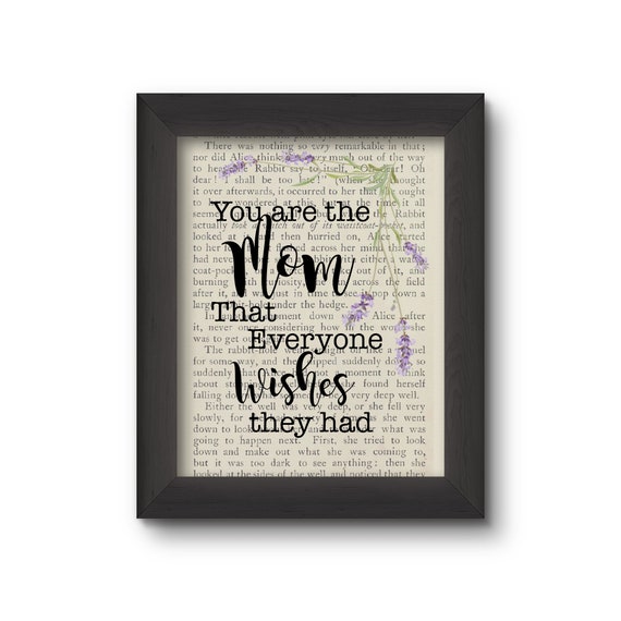 You Are The Mom That Everyone Wishes They Had